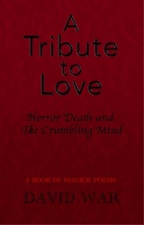 Tribute To Love Horror Death And The Crumbling Mind -  David War