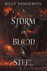 Storm of Blood & Steel -  Riley VanderPol