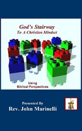 God's Stairway To A Christian Mindset -  John Marinelli