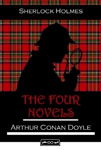 Sherlock Holmes The Four Novels - Sir Arthur Conan Doyle