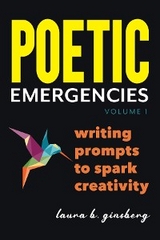 Poetic Emergencies -  Laura B. Ginsberg