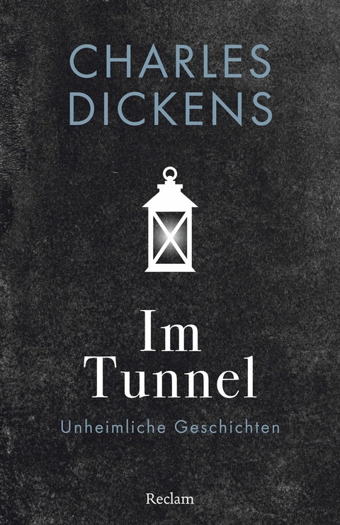 Im Tunnel. Eine unheimliche Geschichte - Charles Dickens