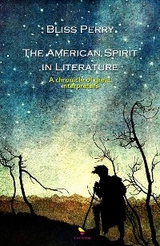 The American Spirit in Literature - Bliss Perry