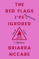 Red Flags I've (Repeatedly) Ignored -  Brianna McCabe