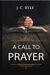 Call to Prayer -  J. C. Ryle
