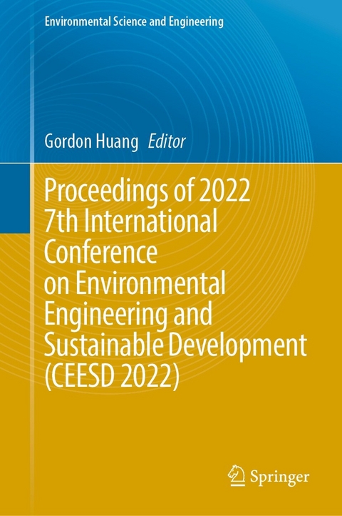 Proceedings of 2022 7th International Conference on Environmental Engineering and Sustainable Development (CEESD 2022) - 