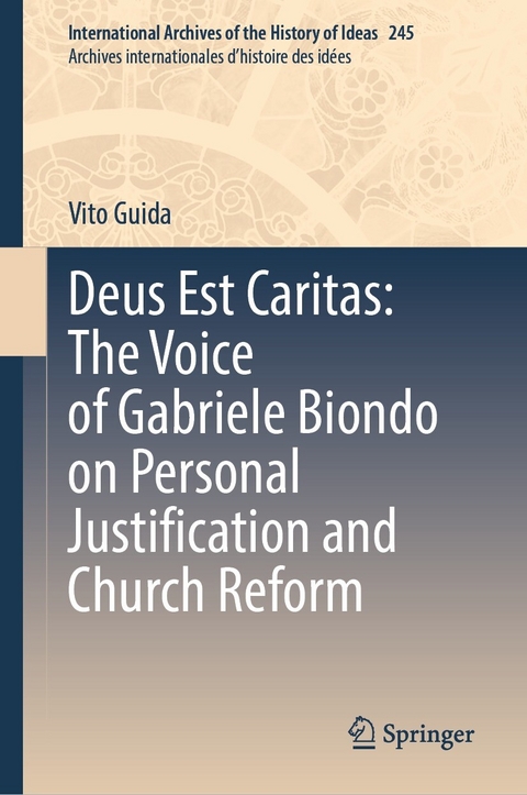 Deus Est Caritas: The Voice of Gabriele Biondo on Personal Justification and Church Reform -  Vito Guida