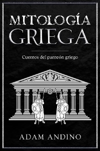 Mitología Griega - Adam Andino