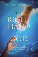 The Right Hand of God - Ara C. Trembly MS MA LPC