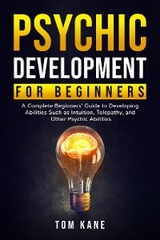 Psychic Development for Beginners - Tom Kane