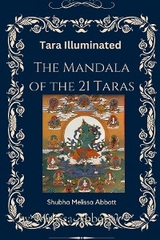 Tara Illuminated  The Mandala of the 21 Taras - Melissa Abbott