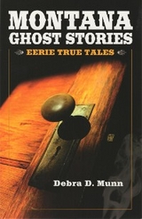 Montana Ghost Stories -  Debra D Munn