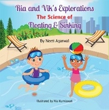 Ria and Vik's Explorations : The Science of Floating & Sinking - Neeti Agarwal