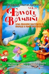 Favole per Bambini Una grande raccolta di favole e fiabe fantastiche. (Vol.11) - Meravigliose Storie
