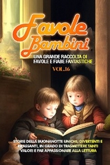Favole per Bambini Una grande raccolta di favole e fiabe fantastiche. (Vol.16) - Meravigliose Storie
