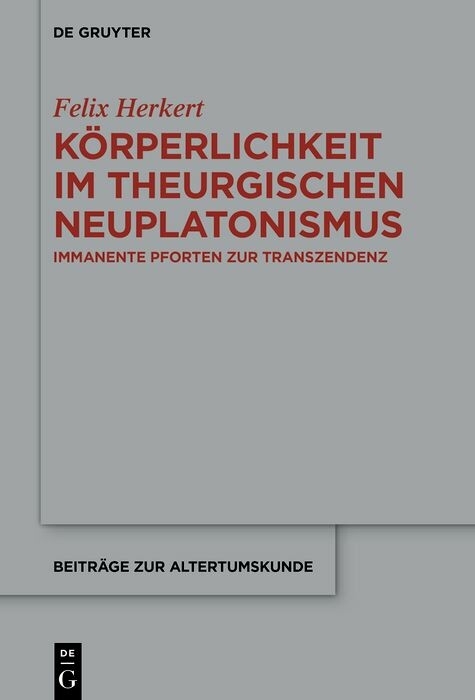 Körperlichkeit im theurgischen Neuplatonismus - Felix Herkert