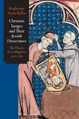 Christian Images and Their Jewish Desecrators -  Katherine Aron-Beller