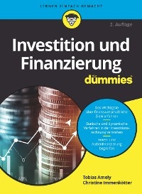 Investition und Finanzierung für Dummies - Tobias Amely; Christine Immenkötter