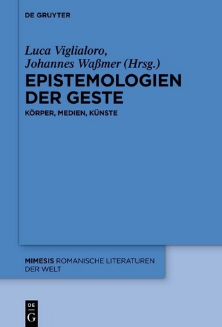 Epistemologien der Geste - Luca Viglialoro; Johannes Waßmer