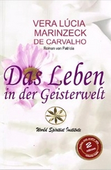 Das Leben in der Geisterwelt -  Vera Lucia Marinzeck de Carvalho,  Roman von Patricia