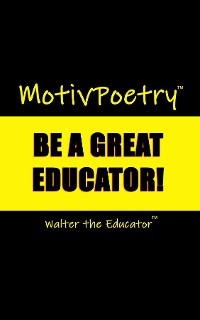 MotivPoetry -  Walter the Educator