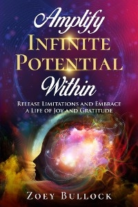 Amplify Infinite Potential Within -  Zoey Bullock