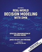 Real-World Decision Modeling  with DMN - James Taylor, Jan Purchase