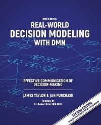 Real-World Decision Modeling  with DMN -  Jan Purchase,  James Taylor
