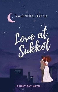 Love at Sukkot -  Valencia Lloyd