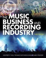 The Music Business and Recording Industry - Hull, Geoffrey; Hutchison, Thomas; Strasser, Richard