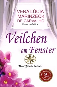 Veilchen am Fenster -  Vera Lucia Marinzeck de Carvalho,  Die Romanze von Patricia