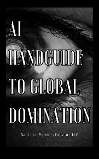 AI Handguide to Global Domination -  Dakota Frandsen