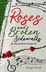 Roses and Broken Sidewalks -  Cheryl Houck