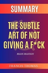 The Subtle Art Of Not Giving A F*ck - Francis Thomas