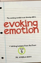 Evoking Emotion -  Angela E Hunt