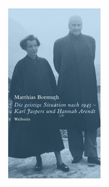 Die geistige Situation nach 1945 - Karl Jaspers und Hannah Arendt - Matthias Bormuth