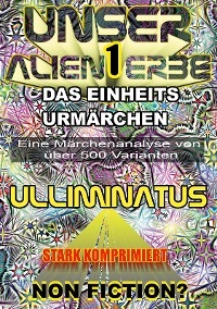 Unser Alien Erbe 1 -  Ulliminatus