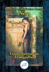 Lives of the Twelve Caesars: Nero -  Gaius Suetonius Tranquillus