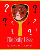 The Bully I See - Jacqueline Yvette Waters