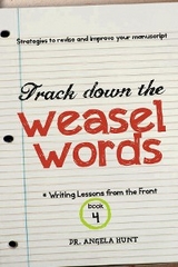 Track Down the Weasel Words - Angela E Hunt