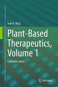 Plant-Based Therapeutics, Volume 1 - Ivan A. Ross