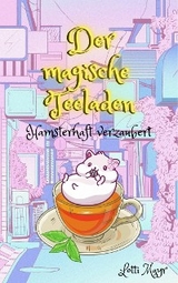 Der magische Teeladen - lotti Mayr