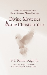 Divine Mysteries and the Christian Year -  S T Kimbrough Jr.