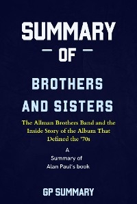 Summary of Brothers and Sisters by Alan Paul - GP SUMMARY