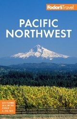 Fodor's Pacific Northwest -  Fodor's Travel Guides