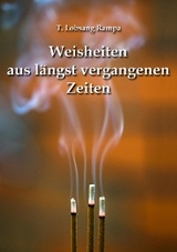 Die Weisheit der Ahnen - T. Lobsang Rampa