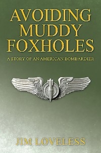 Avoiding Muddy Foxholes -  Jim Loveless