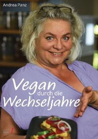 Vegan durch die Wechseljahre - Andrea Panz