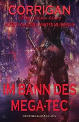 Corrigan – Die Endzeitsaga, Band 6: Im Bann des Mega-Tec - Marten Munsonius, Alfred Wallon