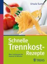 Schnelle Trennkostrezepte - Summ, Ursula